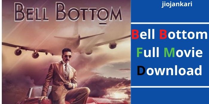 Bell Bottom Full Movie Download