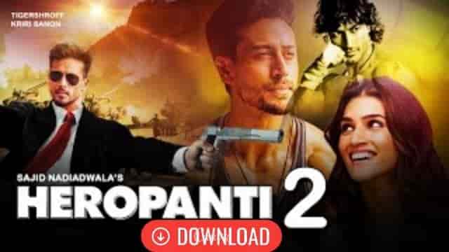 Heropanti 2 Full Movie Download
